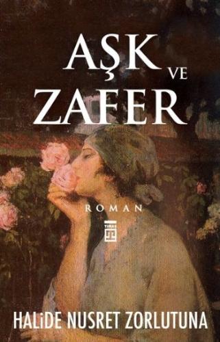 Aşk ve Zafer Halide Nusret Zorlutuna