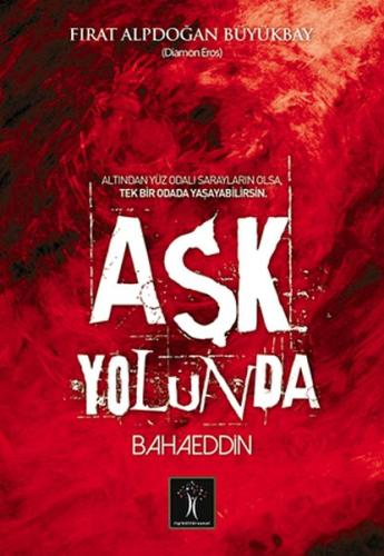 Aşk Yolunda Bahaeddin %33 indirimli Fırat Alpdoğan Büyükbay