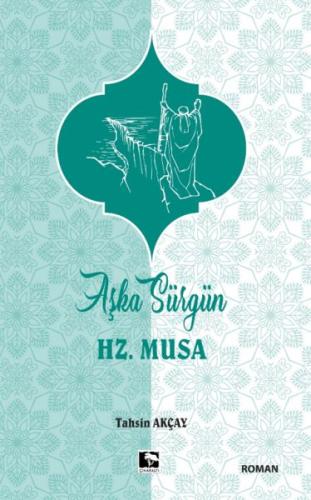 Aşka Sürgün Hz. Musa %25 indirimli Tahsin Akçay