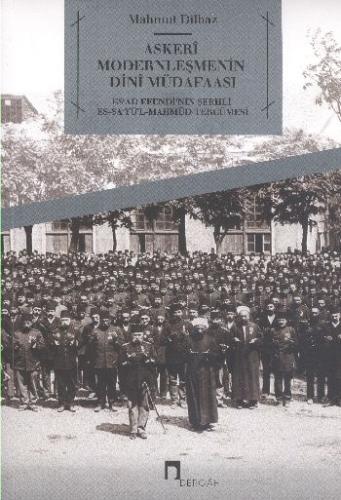 Askeri Modernleşmenin Dini Müdafaasi Es'ad Efendi'nin Şerhli Es-Sa'yü'