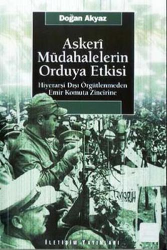 Askeri Müdahalelerin Orduya Etkisi Hiyerarşi Dışı Örgütlenmeden Emir K