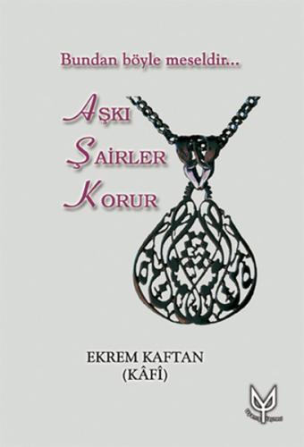 Aşkı Şairler Korur %17 indirimli Ekrem Kaftan