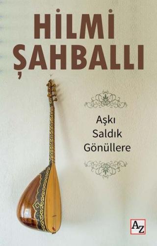 Aşkı Saldık Gönüllere Hilmi Şahballı