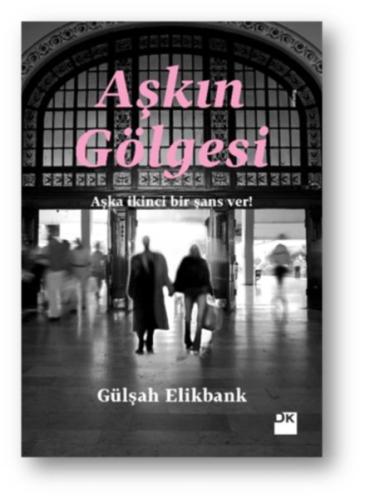 Aşkın Gölgesi %10 indirimli Gülşah Elikbank