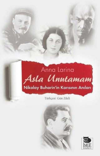 Asla Unutamam-Nikolay Buharin'in Karısının Anıları %10 indirimli Anna 