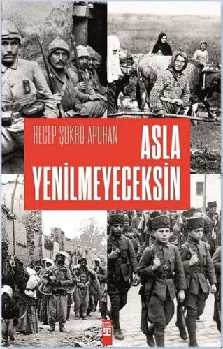 Asla Yenilmeyeceksin %15 indirimli Recep Şükrü Apuhan