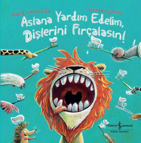 Aslana Yardım Edelim, Dişlerini Fırçalasın! Sophıe Schoenwald