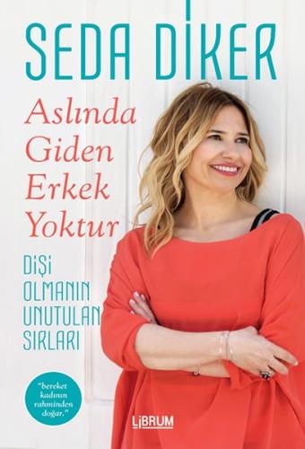 Aslında Giden Erkek Yoktur Seda Diker