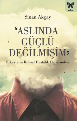 Aslında Güçlü Değilmişim %10 indirimli Sinan Akçay