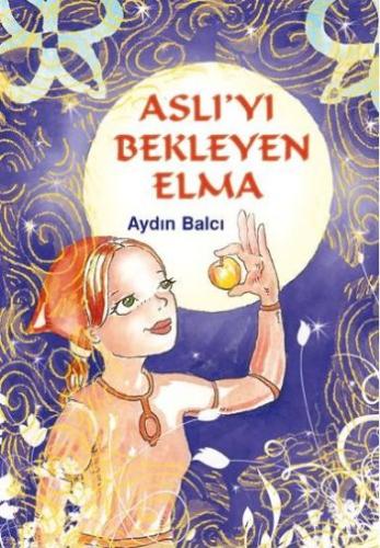 Aslı'yı Bekleyen Elma Aydın Balcı