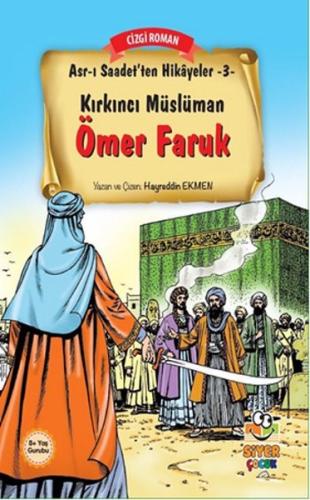 Asr-ı Saadet'ten Hikayeler 3 - Kırkıncı Müslüman Ömer Faruk Hayreddin 