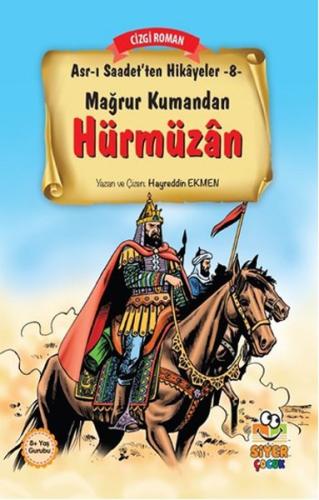 Asr-ı Saadet'ten Hikayeler 8 - Mağrur Kumandan Hürmüzan Hayreddin Ekme