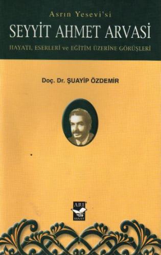 Asrın Yesevi'siSeyyit Ahmet Arvasi %10 indirimli Şuayip Özdemir