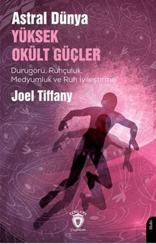 Astral Dünya Yüksek Okült Güçler Joel Tiffany