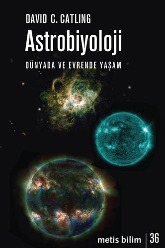 Astrobiyoloji - Dünyada ve Evrende Yaşam %10 indirimli David C. Catlin
