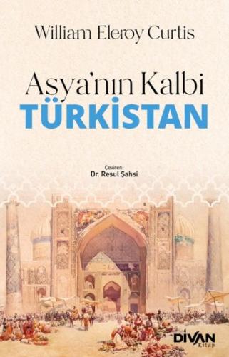 Asya Kalbi Türkistan %22 indirimli William Eleroy Curtis