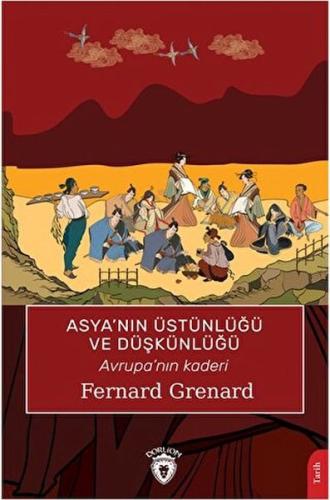 Asya’nın Üstünlüğü ve Düşkünlüğü %25 indirimli Fernard Grenard