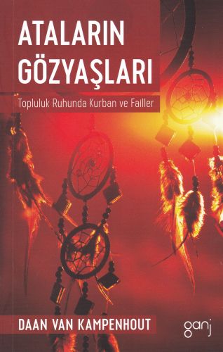 Ataların Gözyaşları - Topluluk Ruhunda Kurban ve Failler %12 indirimli