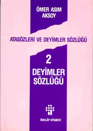 Atasözleri ve Deyimler Sözlüğü 2/ Deyimler Sözlüğü %15 indirimli Ömer 