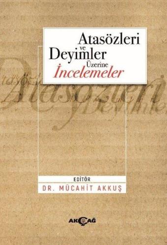 Atasözleri ve Deyimler Üzerine İncelemeler %15 indirimli Mücahıt Akkuş