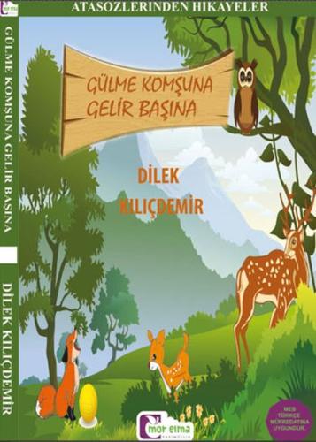 Atasözlerinden Hikayeler - Gülme Komşuna Gelir Başına Dilek Kılıçdemir