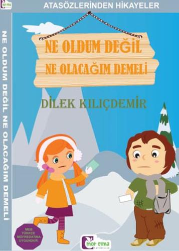 Atasözlerinden Hikayeler - Ne Oldum Değil Ne Olacağım Demeli Dilek Kıl