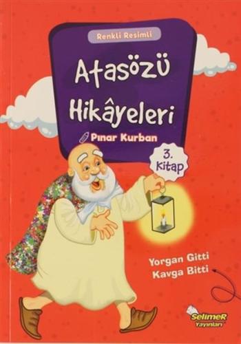 Atasözü Hikayeleri - Yorgan Gitti Kavga Bitti %17 indirimli Pınar Kurb