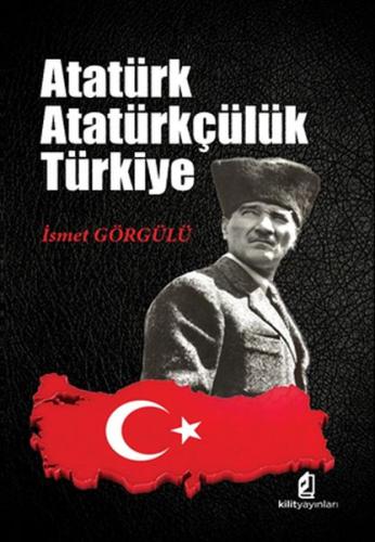 Atatürk - Atatürkçülük - Türkiye %18 indirimli İsmet Görgülü