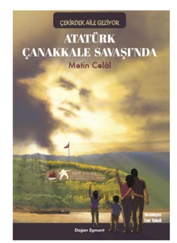 Atatürk Çanakkale Savaşında - Çekirdek Aile Geziyor %10 indirimli Meti