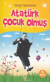 Atatürk Çocuk Olmuş Sevgi Tanrısever