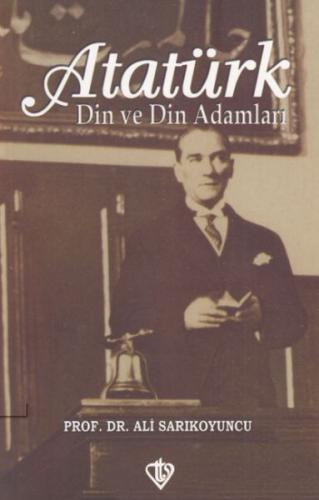 Atatürk - Din ve Din Adamları %13 indirimli Ali Sarıkoyuncu