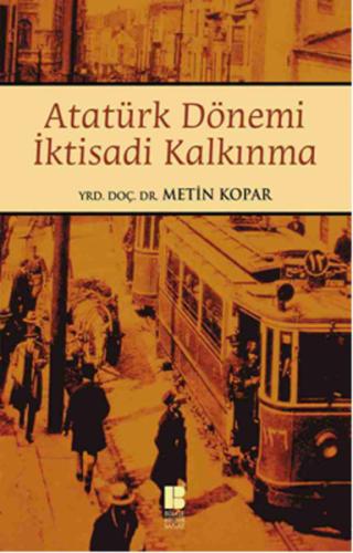 Atatürk Dönemi İktisadi Kalkınma %14 indirimli Metin Kopar