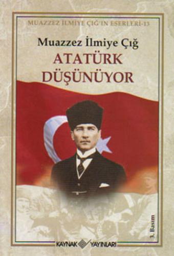 Atatürk Düşünüyor Muazzez İlmiye Çığ