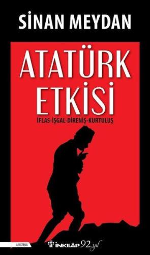 Atatürk Etkisi - İflas-İşgal-Direniş-Kurtuluş %15 indirimli Sinan Meyd