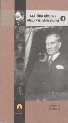 Atatürk Kimdir? Atatürk’ün Milliyetçiliği 4 Ahmet Bekir Palazoğlu