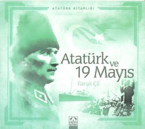 Atatürk Kitaplığı Atatürk ve 19 Mayıs %10 indirimli Faruk Çil