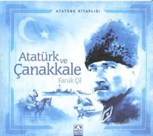 Atatürk Kitaplığı Atatürk ve Çanakkale %10 indirimli Faruk Çil