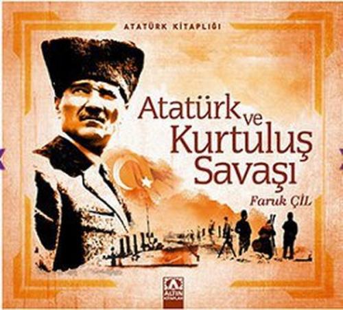 Atatürk Kitaplığı Atatürk ve Kurtuluş Savaşı %10 indirimli Faruk Çil