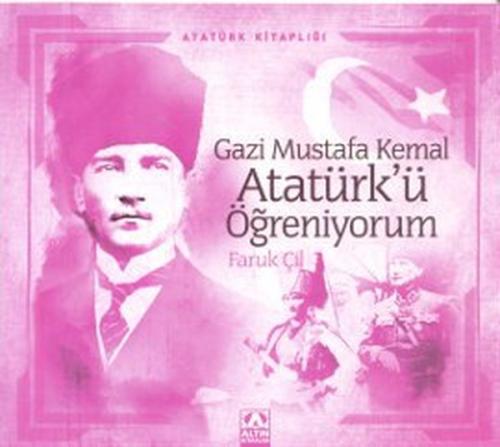 Atatürk Kitaplığı Gazi Mustafa Kemal Atatürkü Öğreniyorum %10 indiriml