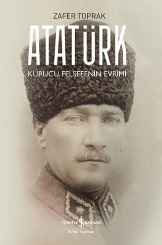 Atatürk - Kurucu Felsefenin Evrimi %31 indirimli Zafer Toprak