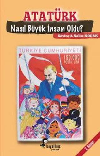 Atatürk Nasıl Büyük İnsan Oldu? %15 indirimli Salim Koçak