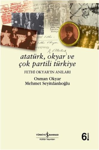 Atatürk , Okyar ve Çok Partili Türkiye , Fethi Okyar’ın Anıları %31 in