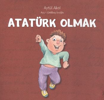 Atatürk Olmak %10 indirimli Aytül Akal