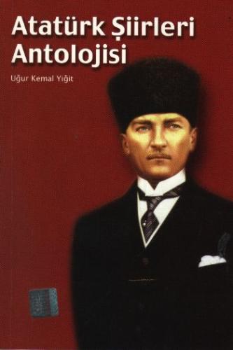 Atatürk Şiirleri Antolojisi %28 indirimli Uğur Kemal Yiğit