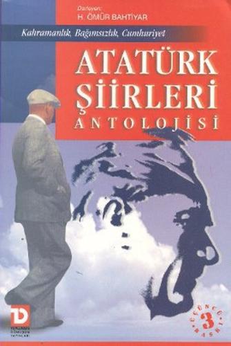 Atatürk Şiirleri AntolojisiKahramanlık, Bağımsızlık, Cumhuriyet Ömür B