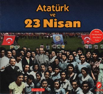 Atatürk ve 23 Nisan Faruk Çil