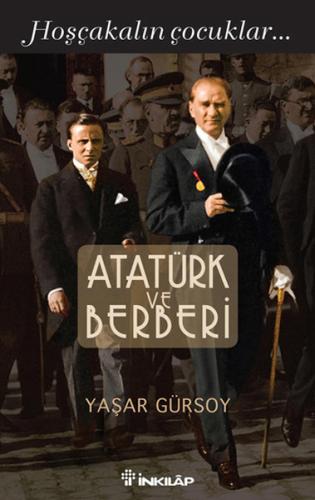 Atatürk ve Berberi - Hoşçakalın Çocuklar %15 indirimli Yaşar Gürsoy