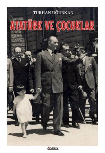 Atatürk ve Çocuklar %30 indirimli Turhan Uğurkan