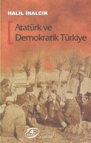 Atatürk ve Demokratik Türkiye Halil İnalcık