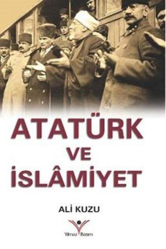 Atatürk ve İslamiyet Ali Kuzu